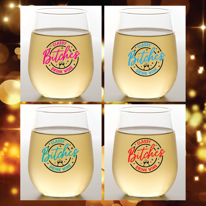 Wine-Oh! - CLASSY BITCHES DRINK WINE Shatterproof Wine Glasses